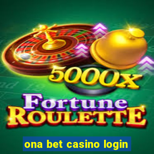 ona bet casino login